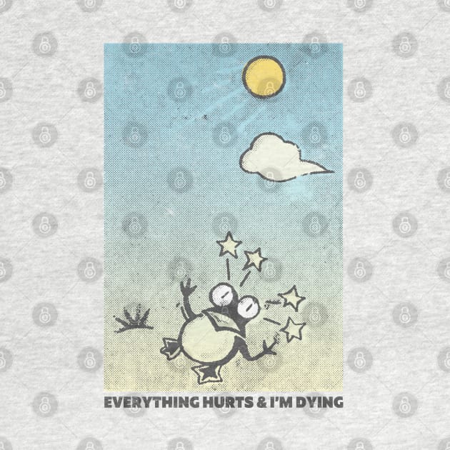 Everything Hurts And I'm Dying! by DankFutura